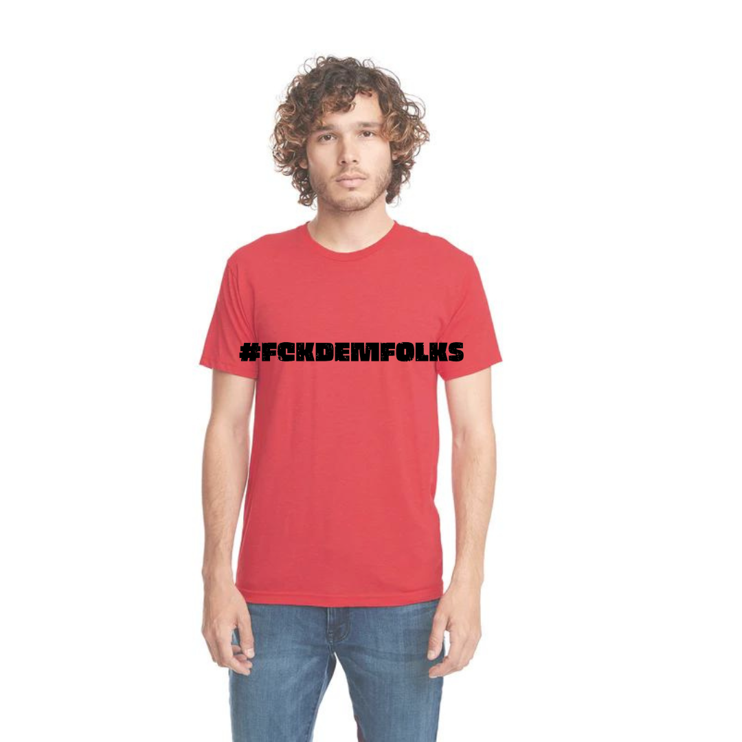 FckDemFolks Tee